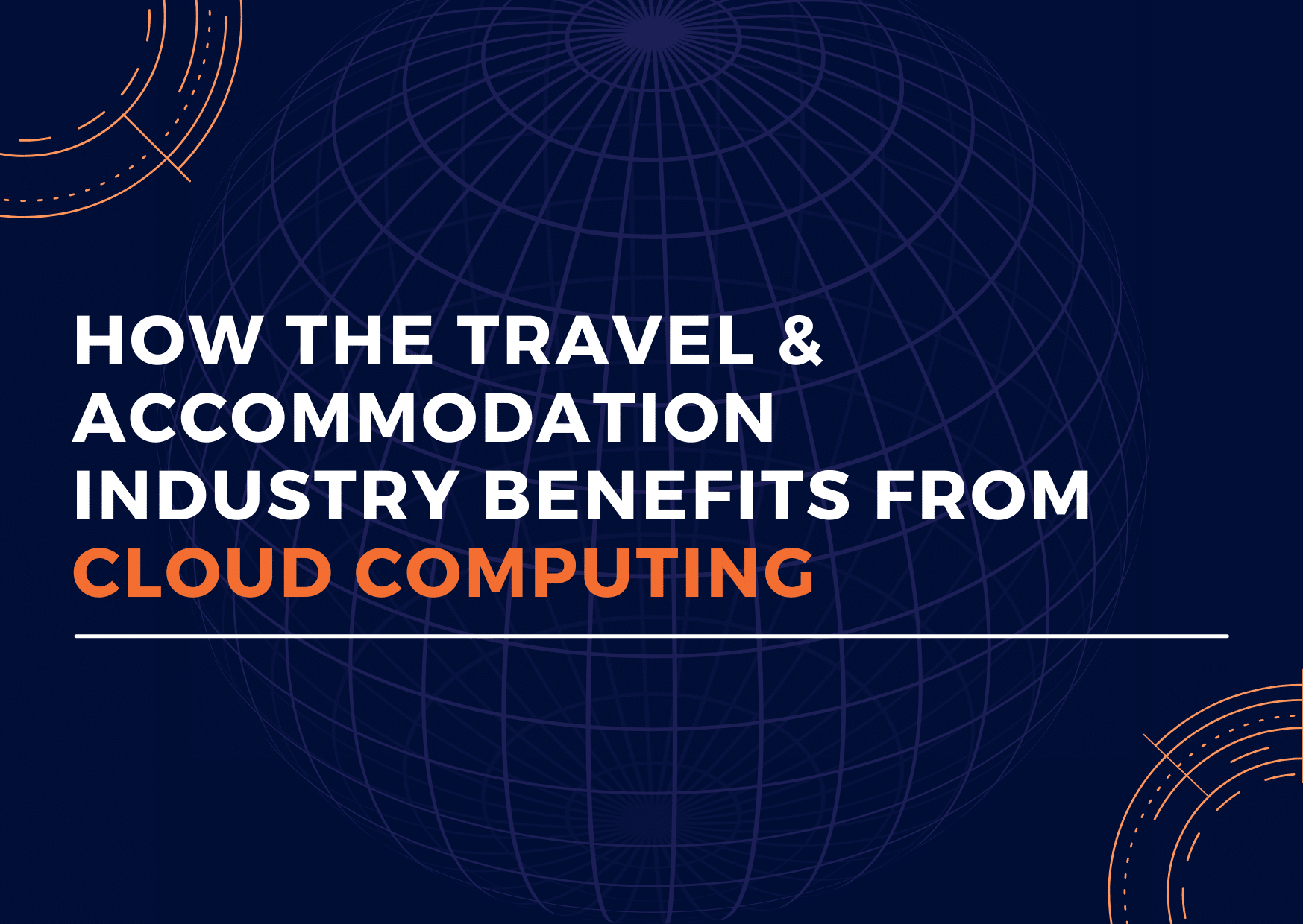 How the Travel & Accommodation Industry Benefits From Cloud Computing